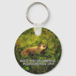 Keep the Groundhog in Groundhog Day keychain