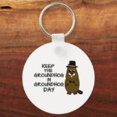 Keep the Groundhog in Groundhog Day Keychain (Back)