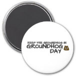 Keep the Groundhog in Groundhog Day Magnet