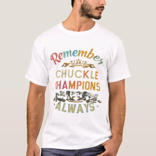 Keep the laughter alive_Youre a Chuckle Champions T_Shirt