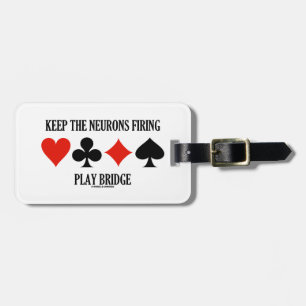 Keep The Neurons Firing Play Bridge (Bridge Humor) Luggage Tag