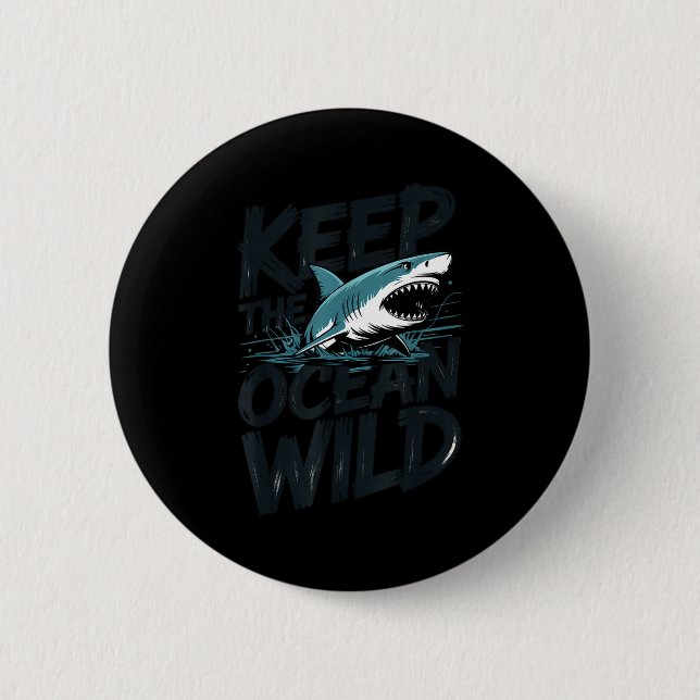 Keep the ocean wild shark conservation message  button (Front)