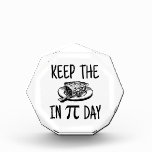 Keep The Pie In Pi Day Acrylic Award at Zazzle