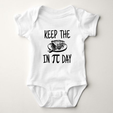 Keep The Pie In Pi Day Baby Bodysuit