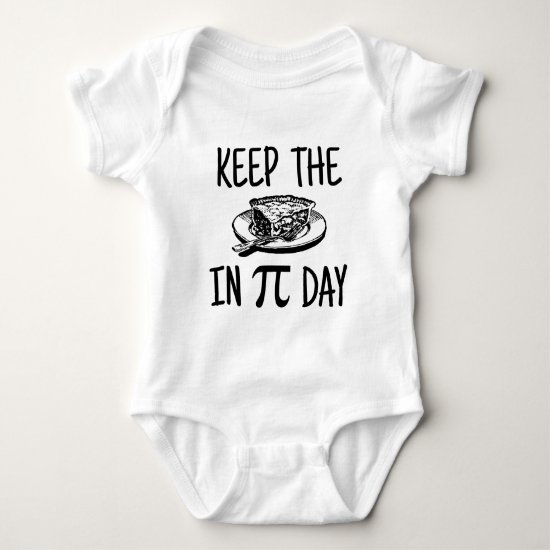 Keep The Pie in Pi Day Baby Bodysuit