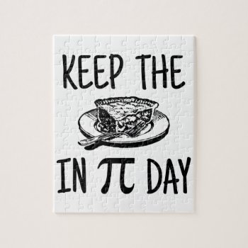 Keep The Pie In Pi Day Jigsaw Puzzle by WaywardDragonStudios at Zazzle