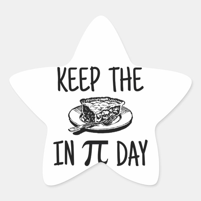 Keep The Pie in Pi Day Star Sticker (Front)