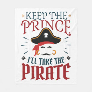 Keep the Prince I'll Take the Pirate Fleece Blanket