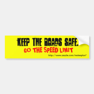 Keep the roads safe bumper sticker