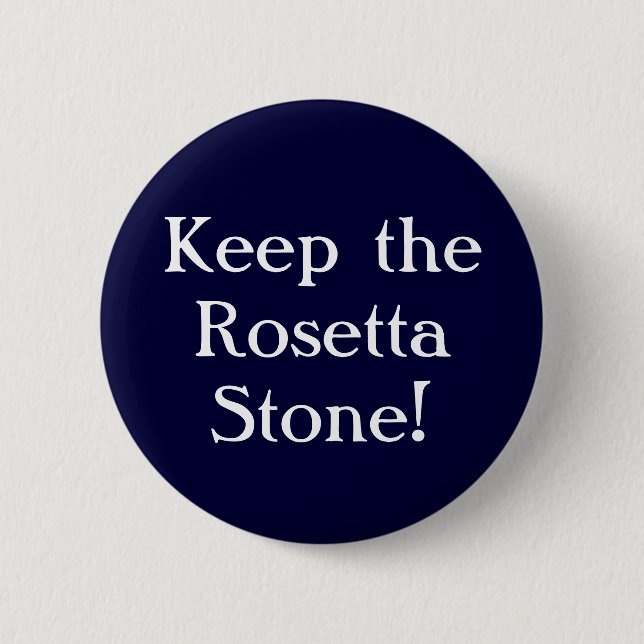 Keep the Rosetta Stone! Button (Front)