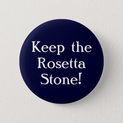 Keep the Rosetta Stone Button