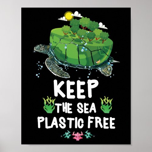 Keep The Sea Plastic Free Turtle Save Earth Poster