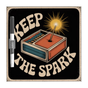 Keep The Spark Dry Erase Board