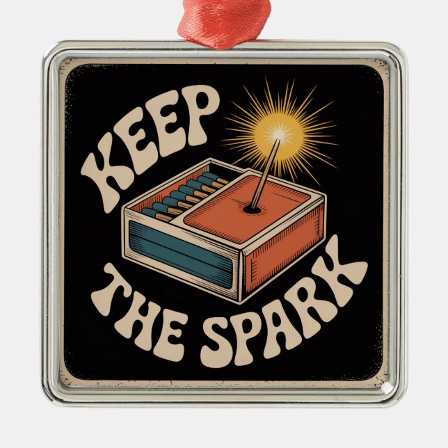 Keep The Spark Metal Ornament (Front)