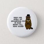 Keep the Spirit of Groundhog Day in your heart Button