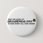 Keep the Spirit of Groundhog Day in your heart Button