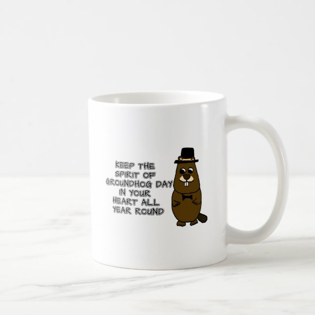 Keep the Spirit of Groundhog Day in your heart Coffee Mug (Right)