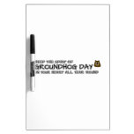 Keep the Spirit of Groundhog Day in your heart Dry Erase Board