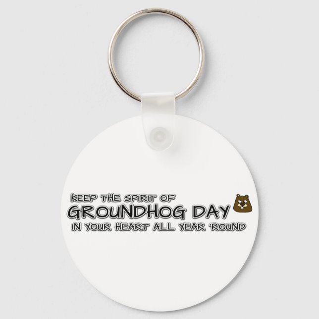 Keep the Spirit of Groundhog Day in your heart Keychain (Front)