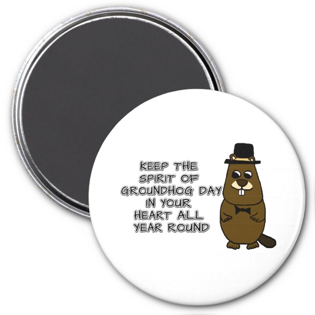 Keep the Spirit of Groundhog Day in your heart Magnet (Front)