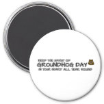 Keep the Spirit of Groundhog Day in your heart Magnet