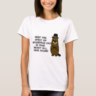 Keep the Spirit of Groundhog Day in your heart T-Shirt