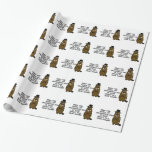 Keep the Spirit of Groundhog Day in your heart Wrapping Paper