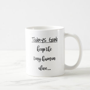 Keep the tiny human alive coffee mug