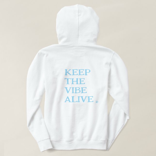 KEEP THE VIBE ALIVE. | White Pullover Hoodie (Design Back)