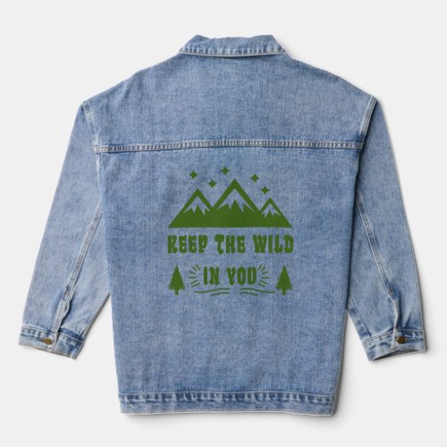 Keep The Wild In You Outdoors Nature Lover  Denim Jacket