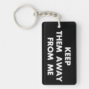 Keep Them Away From Me Funny Sarcastic Quotes Keychain