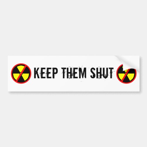 Keep Them Shut Custom Anti_Nuclear Slogan Bumper Sticker