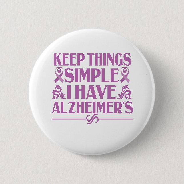 Keep things simple i have alzheimer's Gift Button (Front)