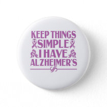 Keep things simple i have alzheimer's Gift Button