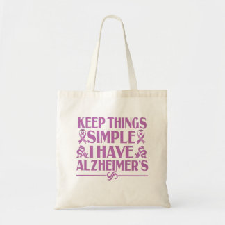 Keep things simple i have alzheimer's Gift Tote Bag
