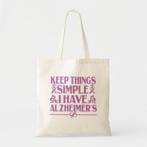 Keep things simple i have alzheimers Gift Tote Bag