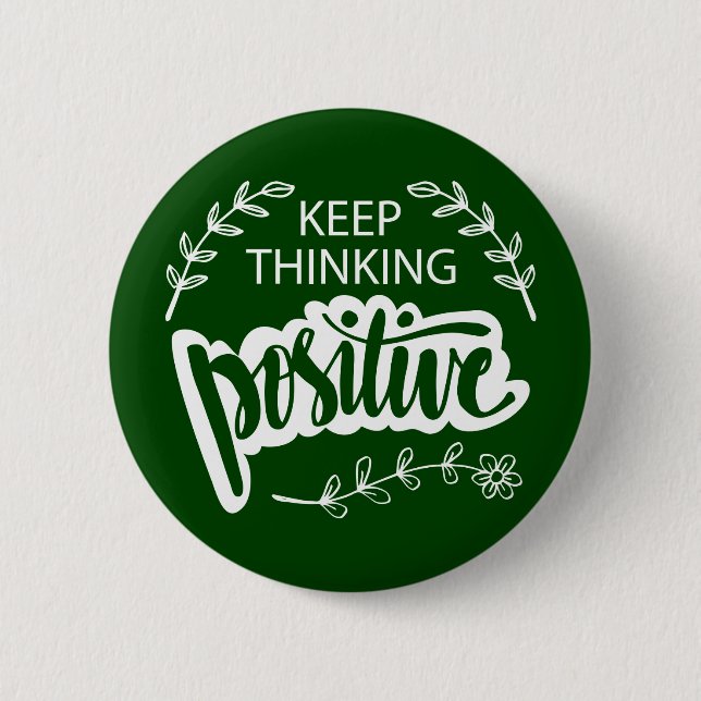 Keep Thinking Positive Button (Front)