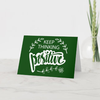 Keep Thinking Positive Card