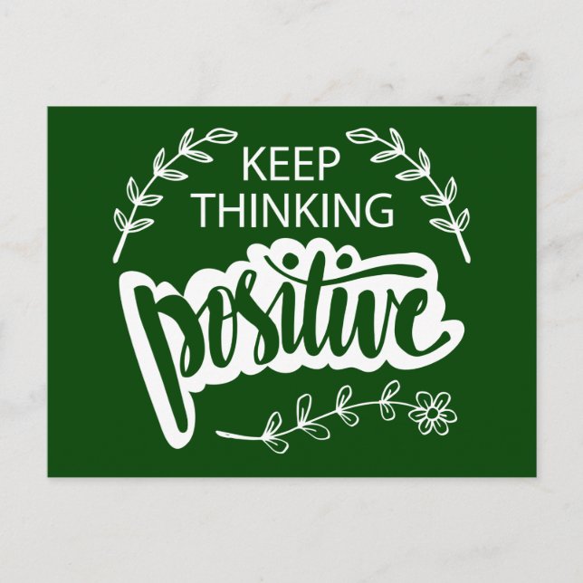 Keep Thinking Positive Postcard (Front)