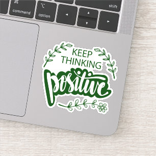 Keep Thinking Positive Sticker
