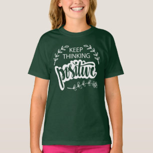 Keep Thinking Positive T-Shirt