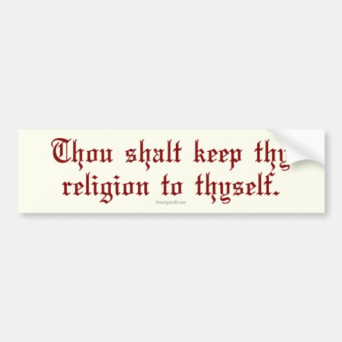Keep Thy Religion Bumper Sticker