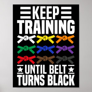 Keep Training Until Belt Turns Black Funny Karate  Poster