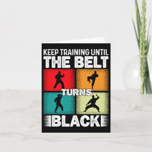 Keep Training Until The Belt Turns Black 1 Card