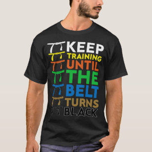 Keep Training Until The Belt Turns Black funny gif T-Shirt