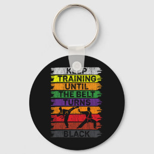 Keep Training Until The Belt Turns Black Karate Bo Keychain