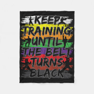 Keep Training Until The Belt Turns Black Karate Gi Fleece Blanket
