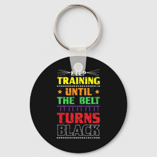 Keep Training Until The Belt Turns Black Karate Ma Keychain