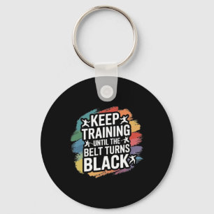Keep Training Until The Belt Turns Black Retro Kar Keychain