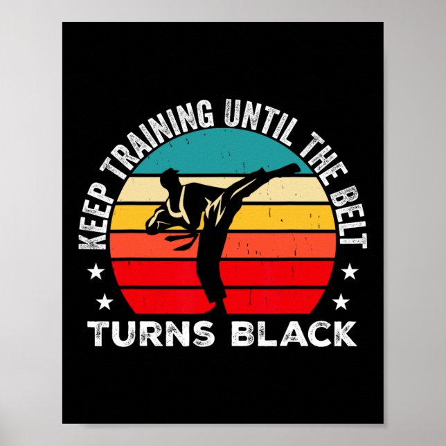 Keep Training Until The Belt Turns Black Retro Kar Poster (Front)